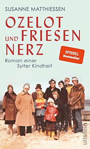 Ozelot und Friesennerz: Roman einer Sylter Kindheit | Ein faszinierender Blick hinter die Kulissen von Sylt, Deutschlands beliebtester Ferieninsel